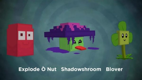 Explode O Nut, Shadowshroom and Blover