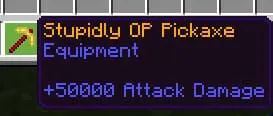 Stupidly OP Pickaxe