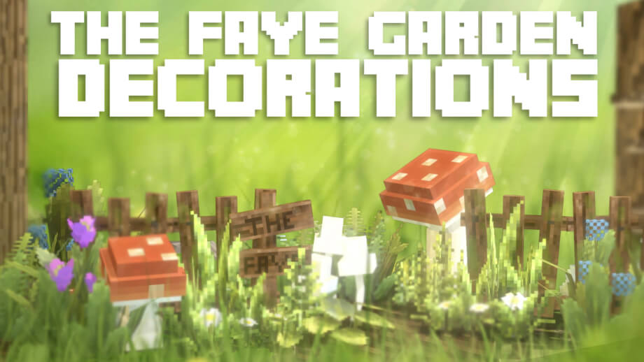 Thumbnail: The FAYE Garden Decorations Pack | 1.21 Update