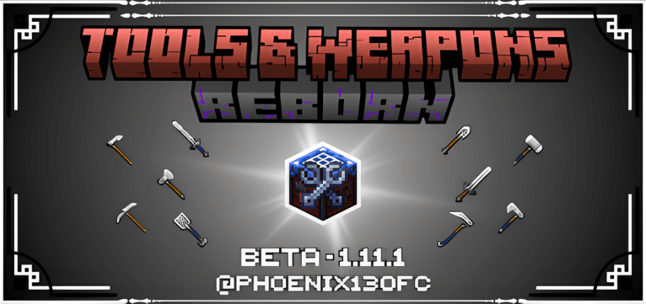 Thumbnail: PHX's Tools & Weapons - Reborn - BETA 1.11.1 [ Project Table - Fix ]