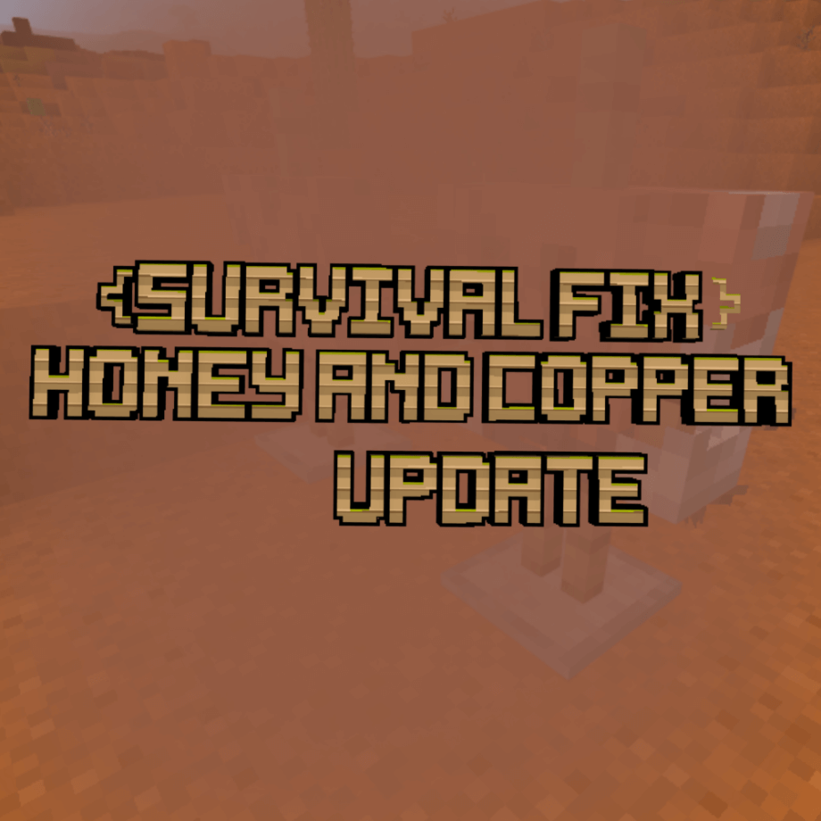 Thumbnail: Survival Fix 1.1.2 {Honey & Copper Update}