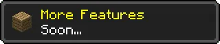 More Features Soon...