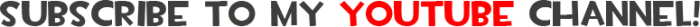 Subscribe to my YouTube channel!