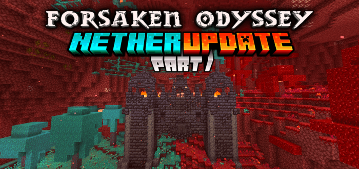 Forsaken Odyssey: Nether Update Part 1 Banner