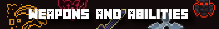 Weapons and Abilities