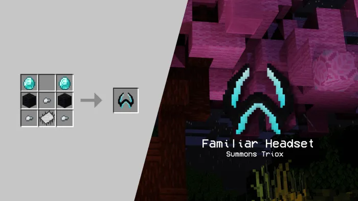 Familiar Headset Recipe