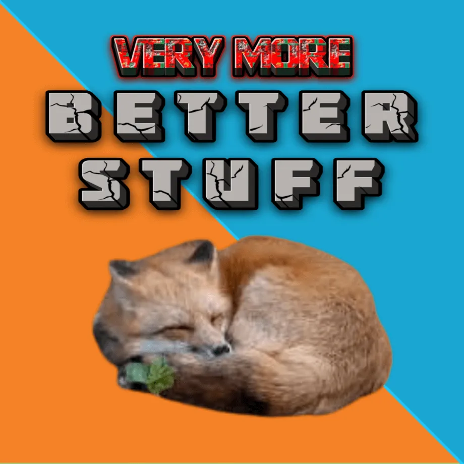 Thumbnail: Very More Better Stuff 1.21