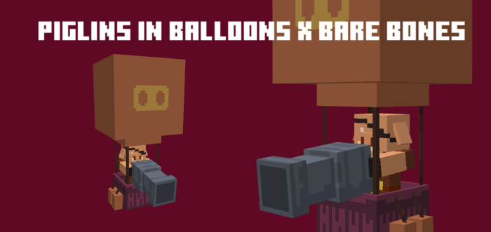Piglins in Balloons x Bare Bones