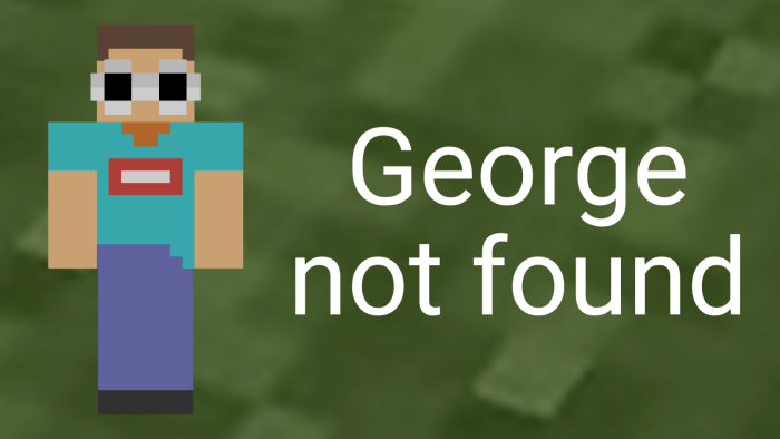 GeorgeNotFound