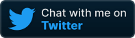 Chat with me on Twitter