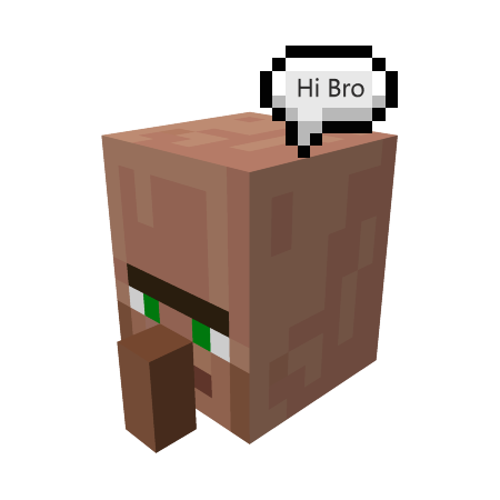 Villager saying "Hi Bro"