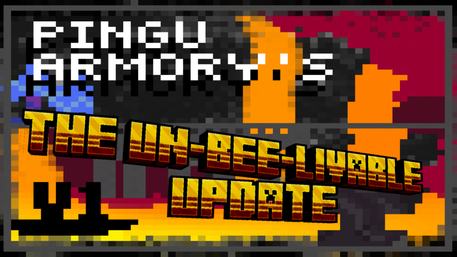 Thumbnail: Pingu Armory's THE UN-BEE-LIEVABLE UPDATE V1.0