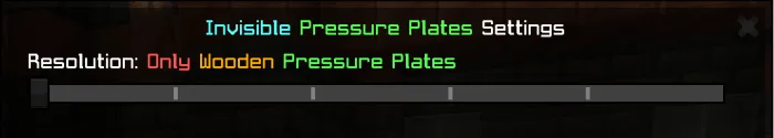 Resolution: Only Wooden Pressure Plate
