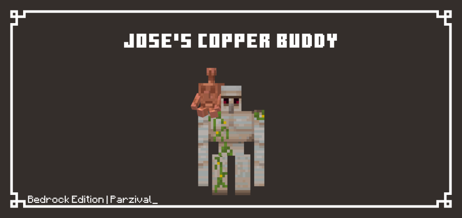 Thumbnail: Jose's Copper Buddy | Bedrock Edition