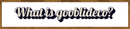 What is gooblideco?