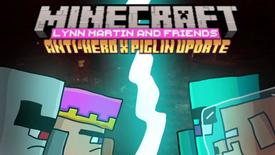 Thumbnail: Lynn Martin and Friends V2: Anti-Heroes and Piglins Update