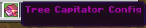 Tree Capitator configuration menu