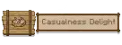 Wooden sign labeled Casualness Delight