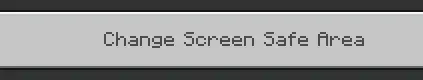 Change Screen Safe Area button in menu