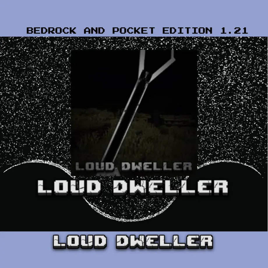 Thumbnail: THE LOUD DWELLER (UNOFFICIAL PORT) BEDROCK AND POCKET EDITION 1.21+
