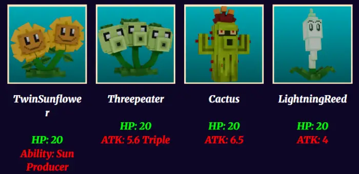 Twin Sunflower, Threepeater, Cactus, Lightning Reed