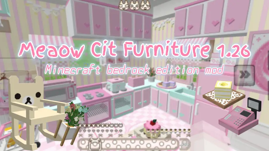Thumbnail: Meaow Cit furniture for Mcpe 1.26 Update 🧁✨💖