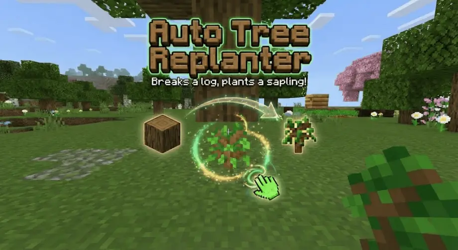 Thumbnail: Auto Tree Replanter "Breaks a log plants a sapling"