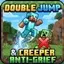 Player double-jumps near creeper, anti-grief.