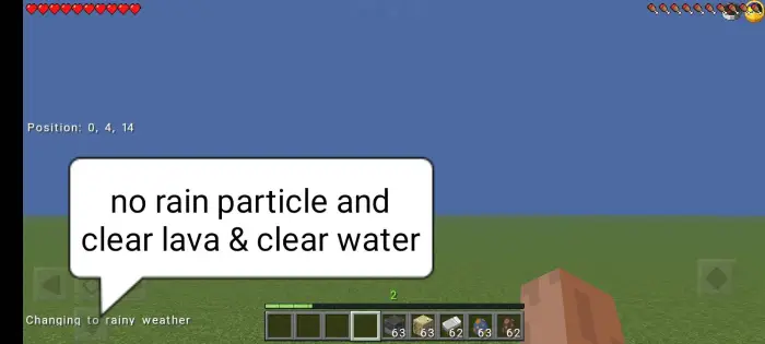 No rain particles, clear water and lava